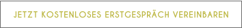 JETZT KOSTENLOSES ERSTGESPRCH VEREINBAREN
